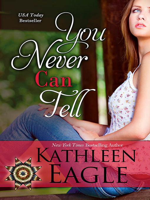 Title details for You Never Can Tell by KATHLEEN EAGLE - Available